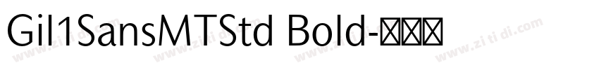 Gil1SansMTStd Bold字体转换 Gil1SansMTStd Bold字体转换